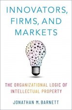 Innovators, Firms, and Markets