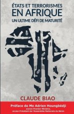 Etats et Terrorismes en Afrique: Un ultime défi de maturité