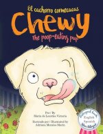 Chewy The poop-eating pup / Chewy El cachorro comecacas: Bilingual (English - Spanish) / Bilingüe (Ingles - Espa?ol)