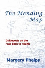 The Mending Map: Guideposts on the road back to Health