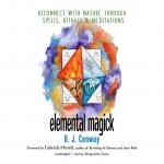 Elemental Magick Lib/E: Reconnect with Nature Through Spells, Rituals, and Meditations