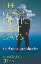 Glory of the Last Days
