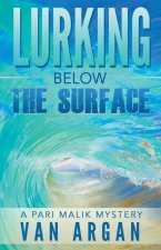 Lurking Below the Surface