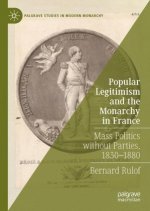 Popular Legitimism and the Monarchy in France