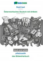 BABADADA black-and-white, Eesti keel - OEsterreichisches Deutsch mit Artikeln, piltsonastik - das Bildwoerterbuch