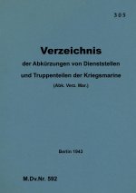 M.Dv.Nr. 592 Verzeichnis der Abkurzungen von Dienststellen und Truppenteilen der Kriegsmarine