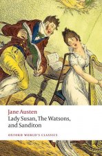 Lady Susan, The Watsons, and Sanditon