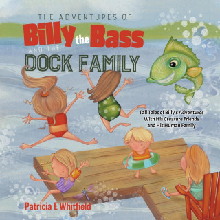 Adventures of Billy the Bass and the Dock Family