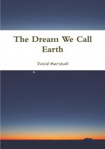 Dream We Call Earth