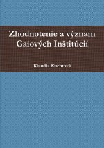 Zhodnotenie a vyznam Gaiovych Institucii