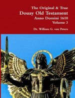 Original & True Douay Old Testament of Anno Domini 1610 volume 3
