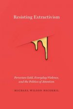 Resisting Extractivism