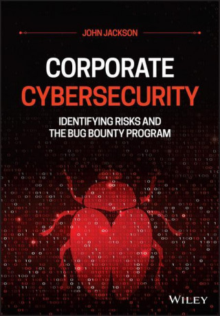 Corporate Cybersecurity - Identifying Risks and the Bug Bounty Program