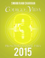 Codigo de la Vida #3 Pronostico Anual Para 2015