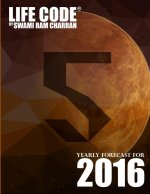 Lifecode #5 Yearly Forecast for 2016 - Narayan