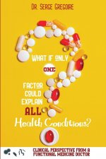 What if only one factor could explain all health conditions?