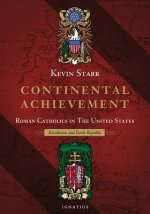 Continental Achievement: Roman Catholics in the United States - Revolution and Early Republic
