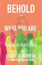 Behold What You Are