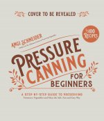 Pressure Canning for Beginners