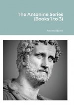 Antonine Series (Books 1 to 3)