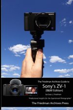 Friedman Archives Guide to Sony's ZV-1 (B&W Edition)