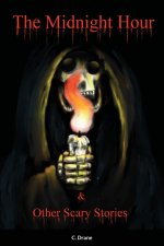Midnight Hour & Other Scary Stories