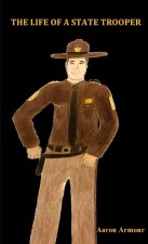 Life of a State Trooper