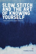 SLOW Stitch and The Art of Knowing Yourself