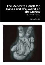 Man with Hands for Hands and The Secret of the Stones