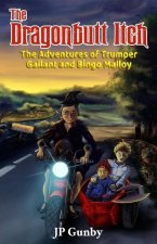 The Dragonbutt Itch: The Adventures of Trumper Gallant and Bingo Malloy