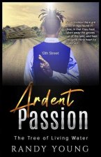 Ardent Passion: The Tree of Living Water