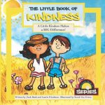 The Little Book of Kindness: A Little Kindness Makes a BIG Difference!