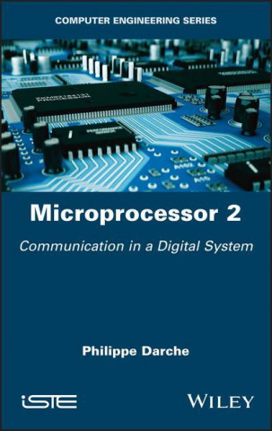 Microprocessor 2 - Communication in a Digital System