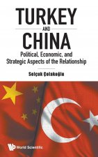 Turkey And China: Political, Economic, And Strategic Aspects Of The Relationship