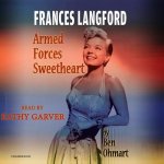 Frances Langford Lib/E: Armed Forces Sweetheart