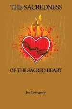 The Sacredness Of The Sacred Heart