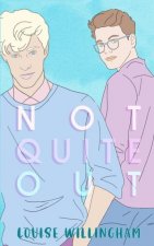 Not Quite Out