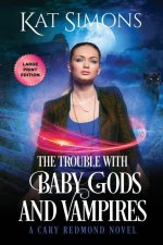 Trouble with Baby Gods and Vampires