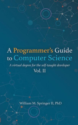 Programmer's Guide to Computer Science Vol. 2