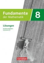 Fundamente der Mathematik 8. Schuljahr. Lösungen zum Schülerbuch. Gymnasium G9 Nordrhein-Westfalen