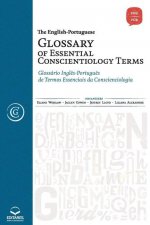 The English-Portuguese Glossary of Essential Conscientiology Terms: Glossário Ingl?s-Portugu?s de Termos Essenciais da Conscienciologia