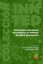 Estrategias educativas innovadoras en ambitos de dificil desempeno