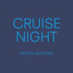 Kristin Bedford: Cruise Night