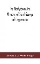 martyrdom and miracles of Saint George of Cappadocia