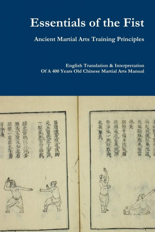 Essentials of the Fist - Ancient Martial Arts Training Principles