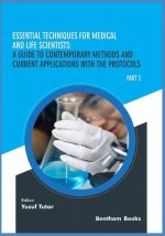 Essential Techniques for Medical and Life Scientists: A guide to contemporary methods and current applications with the protocols: Part 2