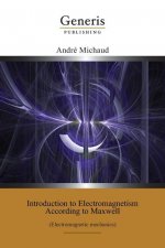 Introduction to Electromagnetism According to Maxwell: (Electromagnetic mechanics)