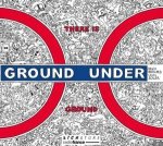 There is Ground under Ground