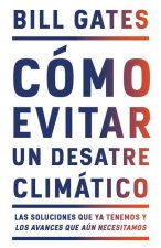 Cómo Evitar Un Desastre Climático / How to Avoid a Climate Disaster