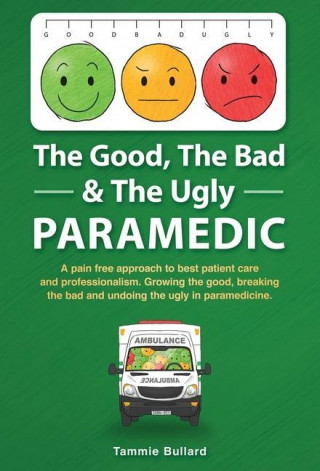 Good, The Bad & The Ugly Paramedic